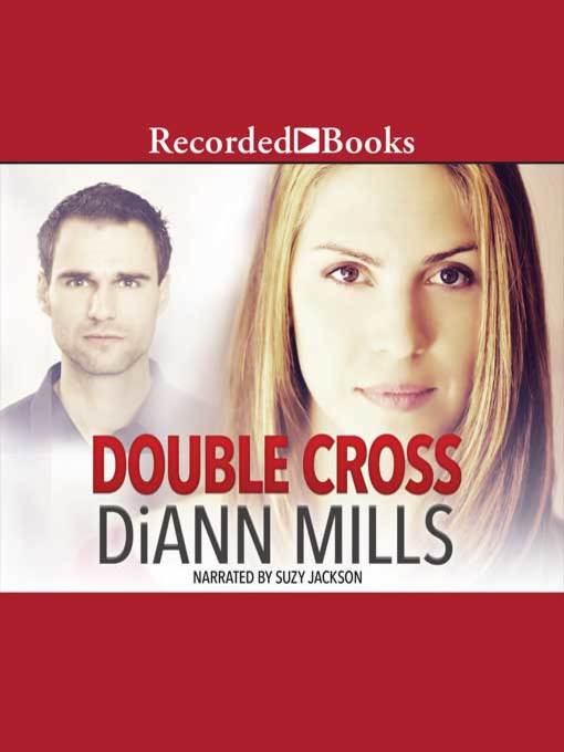 Title details for Double Cross by DiAnn Mills - Available